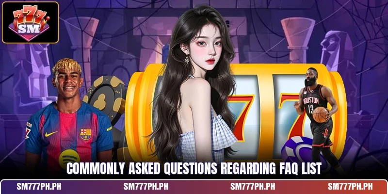 Commonly asked questions regarding FAQ list