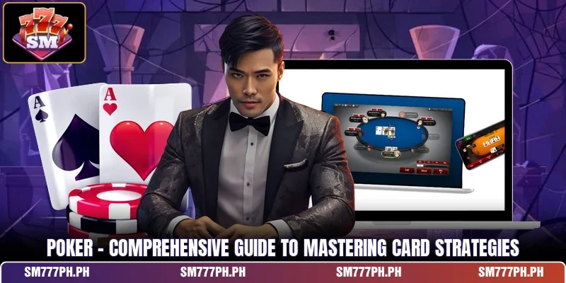 Poker - Comprehensive Guide To Mastering Card Strategies