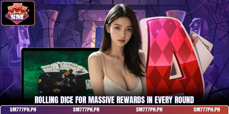 Rolling dice for massive rewards in every round