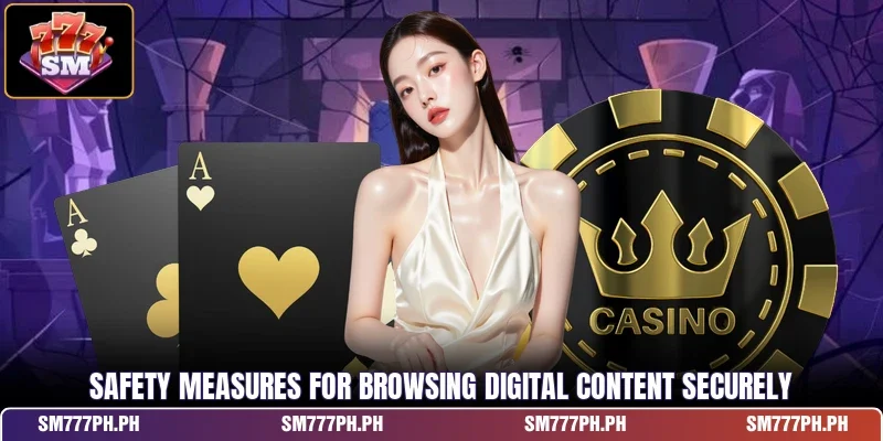 Safety measures for browsing digital content securely