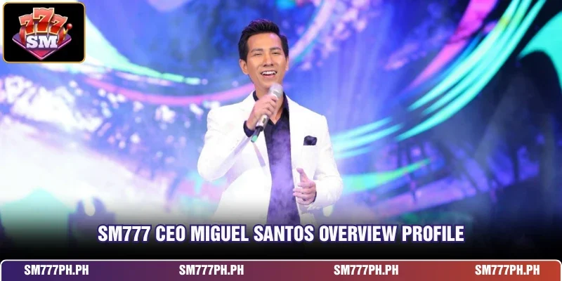 SM777 CEO miguel santos overview profile