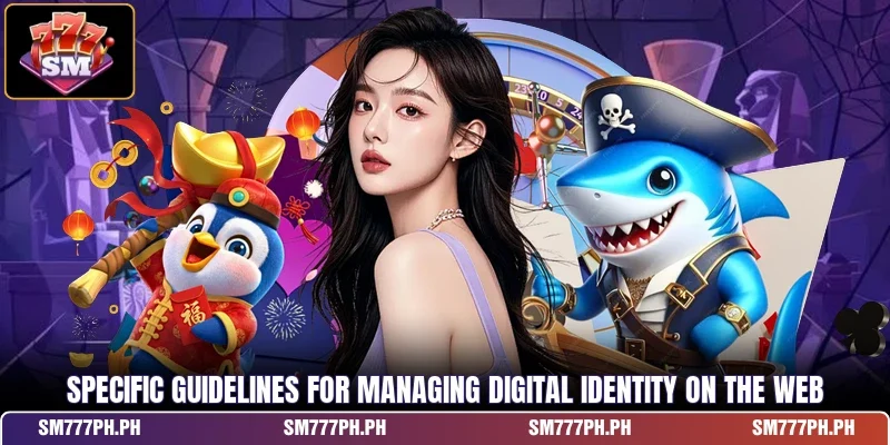 Specific guidelines for managing digital identity on the web