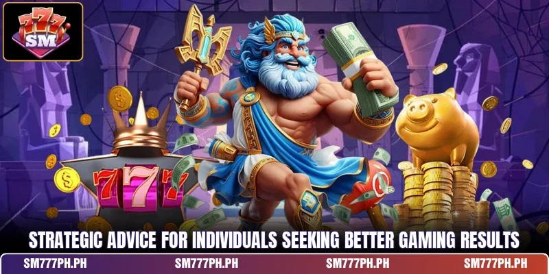 Strategic advice for individuals seeking better gaming results