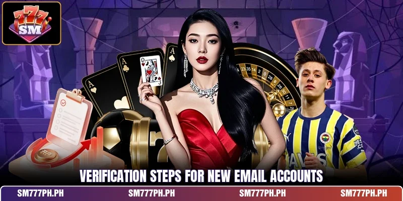 Verification steps for new email accounts