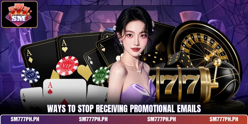Ways to stop receiving promotional emails